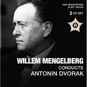 Wilhelm Menglberg Conducts Antonin Dvorak